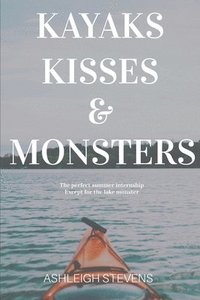bokomslag Kayaks, Kisses and Monsters