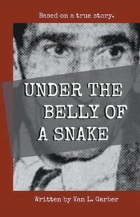 bokomslag Under the Belly of a Snake