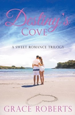 Destiny's Cove - A Sweet Romance Trilogy 1