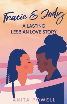 bokomslag Tracie and Jody - A Lasting Lesbian Love Story