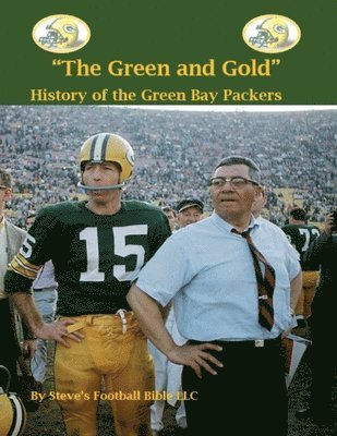 "The Green and Gold" History of the Green Bay Packers 1