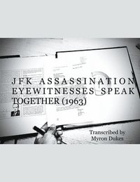bokomslag JFK Assassination Eyewitnesses Speak Together (1963)