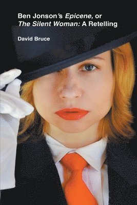 David Bruce - Ben Jonson's Epicene, or The Silent Woman, Häftad