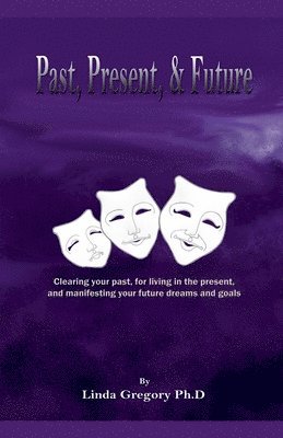 Linda Gregory - Past, Present, and Future, Häftad