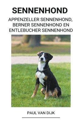 Sennenhond (Appenzeller Sennenhond, Berner Sennenhond en Entlebucher Sennenhond) 1