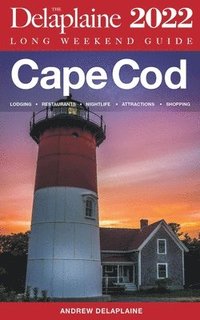 bokomslag Cape Cod - The Delaplaine 2022 Long Weekend Guide
