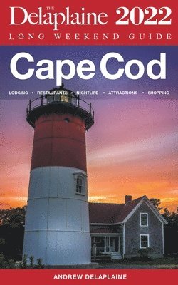 bokomslag Cape Cod - The Delaplaine 2022 Long Weekend Guide