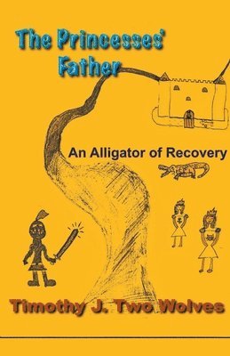 The Princesses Father (An Alligator of Recovery) 1