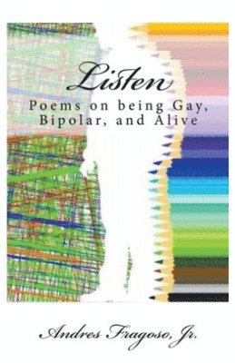 bokomslag Listen, Poems on being Gay, Bipolar, and Alive