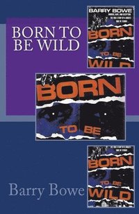 bokomslag Born to Be Wild