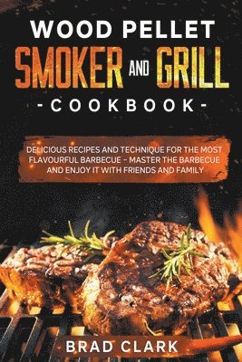 bokomslag Wood Pellet Smoker and Grill Cookbook