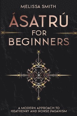 Melissa Smith - Ásatrú for Beginners, Häftad