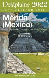 bokomslag Merida (Mexico) - The Delaplaine 2022 Long Weekend Guide