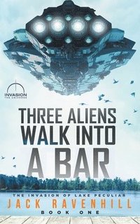 bokomslag Three Aliens Walk Into A Bar