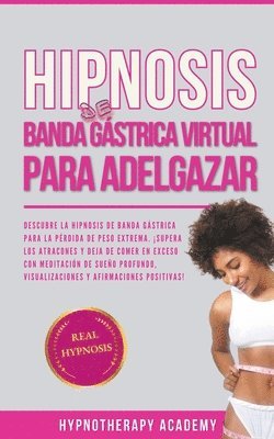 Hypnotherapy Academy - Hipnosis De Banda Gástrica Virtual Para Adelgazar, Häftad
