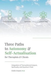 bokomslag Three Paths to Autonomy and Self-Actualisation
