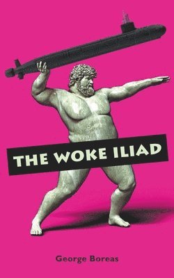 bokomslag The Woke Iliad