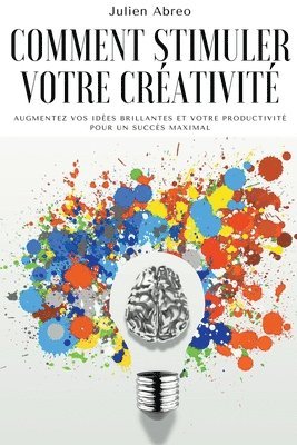 bokomslag Comment stimuler votre créativité