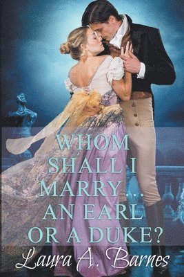 Whom Shall I Marry... An Earl or A Duke? 1