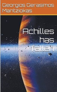 bokomslag Achilles has Fallen