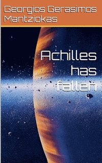 bokomslag Achilles has Fallen