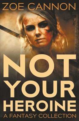 Not Your Heroine 1