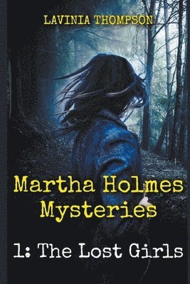 Martha Holmes Mysteries 1