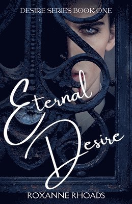 Roxanne Rhoads - Eternal Desire, Häftad