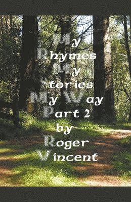 My Rhymes My Stories My Way Part 2 1