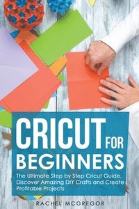 bokomslag Cricut for Beginners