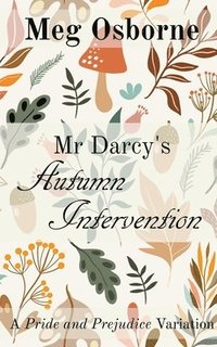 bokomslag Mr Darcy's Autumn Intervention