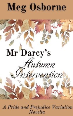 bokomslag Mr Darcy's Autumn Intervention