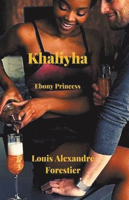 Louis Alexandre Forestier - Khaliyha- Ebony Princess, Häftad