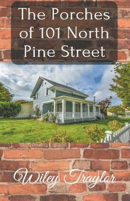 bokomslag Porches of 101 North Pine Street
