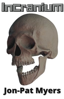 Jon-Pat Myers - Incranium, Häftad