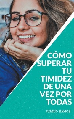 bokomslag Cmo superar tu timidez de una vez por todas