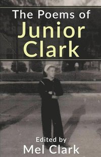 bokomslag The Poems of Junior Clark