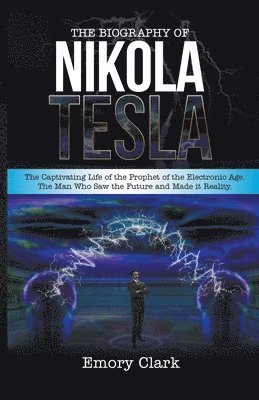 The Biography of Nikola Tesla 1