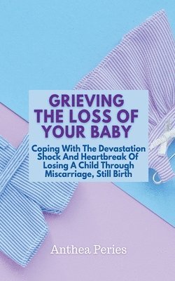 bokomslag Grieving The Loss Of Your Baby
