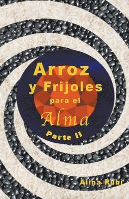 Arroz y Frijoles para el Alma Parte II 1