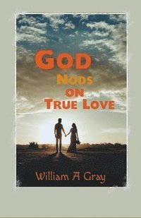 bokomslag God Nods on True Love
