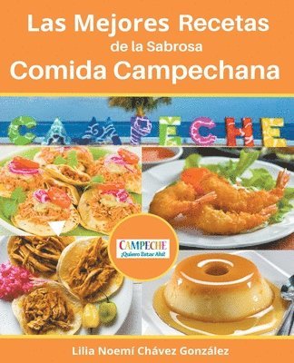 Las Mejores Recetas de la Sabrosa Cocina Campechana Campeche Quiero estar ah! 1