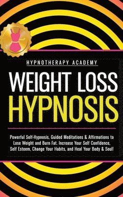 Hypnotherapy Academy - Weight Loss Hypnosis, Häftad
