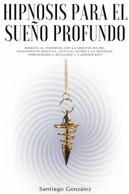 Santiago González, Santiago Gonz&#225;lez, Gonz& - Hipnosis para el sueño profundo, Häftad