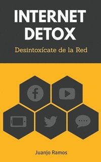 bokomslag Internet Detox. Desintoxcate de la Red