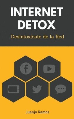 Internet Detox. Desintoxcate de la Red 1