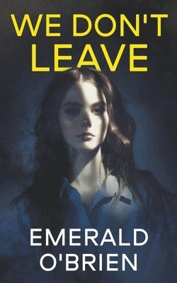 Emerald O'Brien - We Don't Leave, Häftad