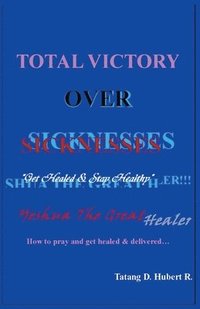 bokomslag Total Victory Over Sicknesses
