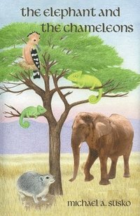 bokomslag Elephant and the Chameleons