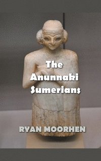 bokomslag The Anunnaki Sumerians